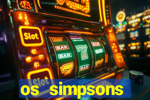 os simpsons assistir online dublado